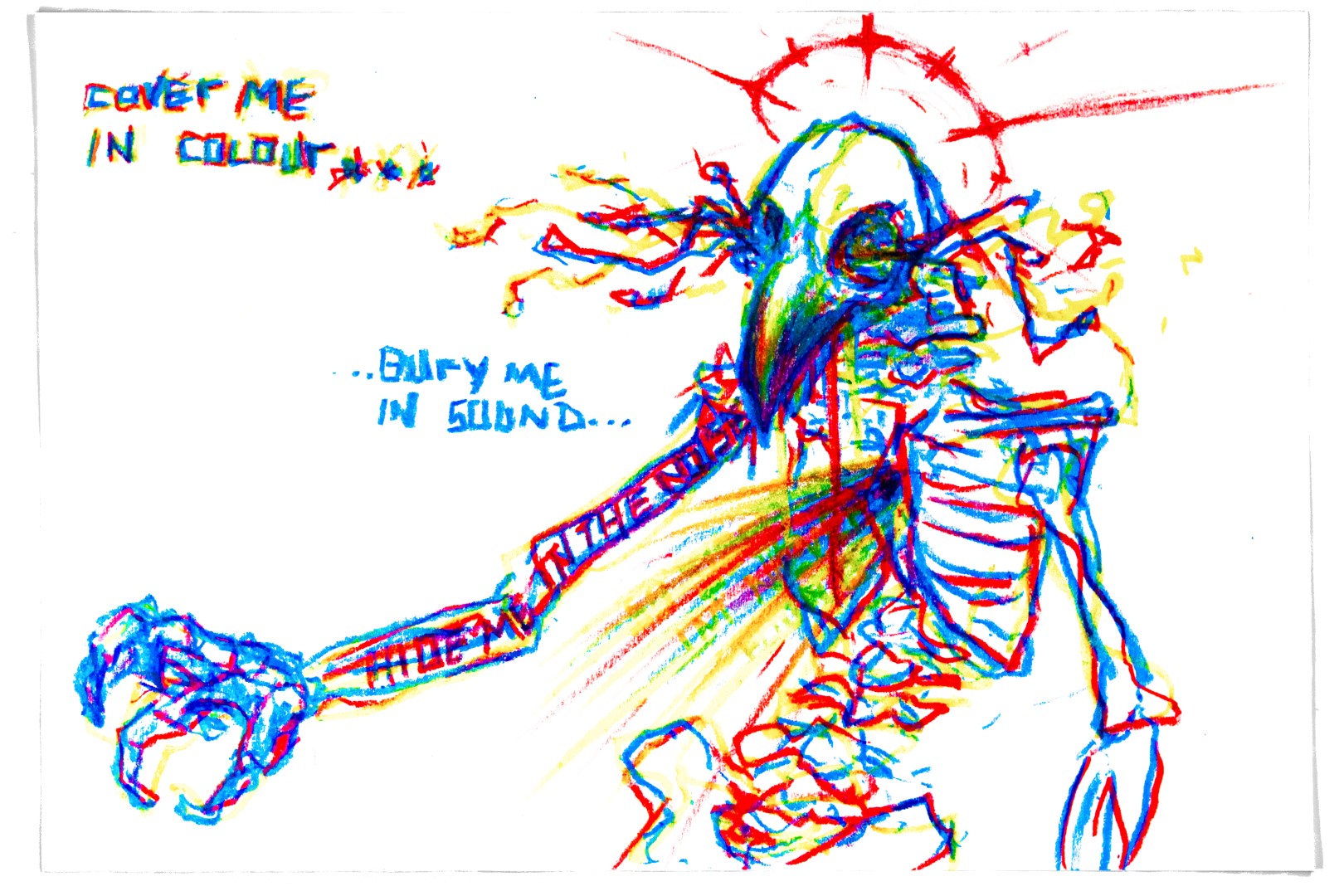 rby crayon illustration of a skeletal figure with a corvid skull. colour is bursting forth from its chest. there is text, which reads "cover me in colour, bury me in sound, hide me in the noise, ensure i'm never found."